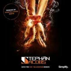 Catch Fire Remixes (feat. Talia Bentson) - Single by Stephan Jacobs album reviews, ratings, credits