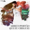 Abre o Portão Que Eu Cheguei (Ao Vivo) - Single