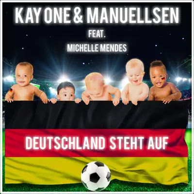 Deutschland steht auf (feat. Michelle Mendes) - Single - Kay One