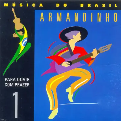 Música do Brasil, Vol. 1 (Para Ouvir Com Prazer) - Armandinho