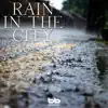 Rain In the City - EP album lyrics, reviews, download