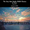 The Very Best Studio Ghibli Classics for Piano album lyrics, reviews, download