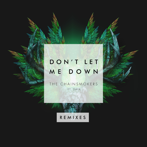 Don T Let Me Down Feat Daya Remixes Ep By The Chainsmokers