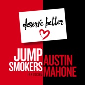 Deserve Better (feat. Austin Mahone) [Jump Smokers Remix] artwork