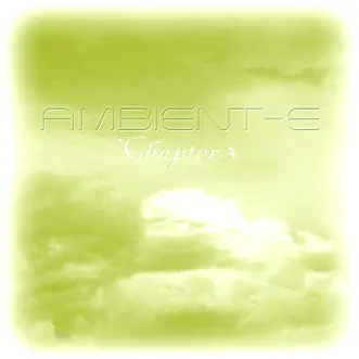 Ambient-E - Chapter 3 by Various Artists album reviews, ratings, credits