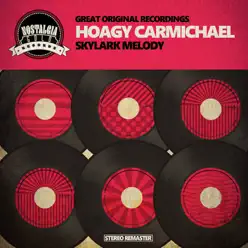 Skylark Melody - Hoagy Carmichael Skylark Melody - Hoagy Carmichael