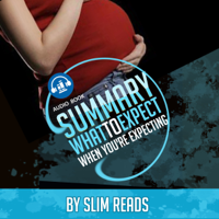 Slim Reads - What to Expect When You're Expecting: By Heidi Murkoff and Sharon Mazel  Review & Key Points with BONUS Critics Corner (Unabridged) artwork