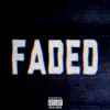 Faded (feat. Rebel) - Single album lyrics, reviews, download