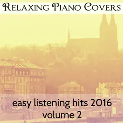 Easy Listening Hits 2016, Vol. 2 by Relaxing Piano Covers album reviews, ratings, credits