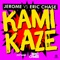 Kamikaze (Jerome vs. Eric Chase) [Extended Mix] - Jerome & Eric Chase lyrics