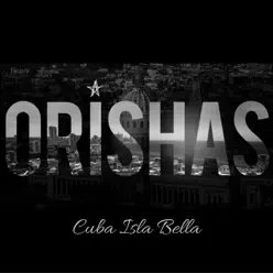 Cuba Isla Bella (feat. Gente de Zona, Leoni Torres, Isaac Delgado, Buena Fe, Descemer Bueno, Laritza Bacallao, Waldo Mendoza & Pedrito Martinez) - Single - Orishas