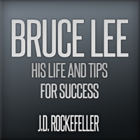J.D. Rockefeller - Bruce Lee: His Life and Tips for Success: J.D. Rockefeller's Book Club (Unabridged) artwork