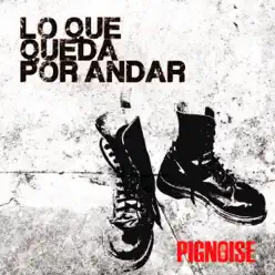 Lo Que Queda por Andar (Deluxe Version) - Pignoise