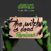 The Witch Is Dead (Remixes) album lyrics, reviews, download