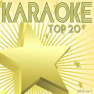 Top 20 Karaoke 2015, Vol. 1 by Various Artists album reviews, ratings, credits