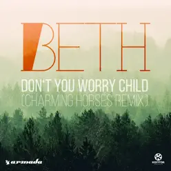 Don't You Worry Child (Charming Horse Remix) - Single - Beth