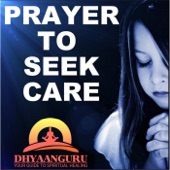 Prayer to Seek Care: Dhyaanguru Your Guide to Spiritual Healing artwork