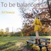 To Be Balanced (Bonus) - EP, 2016