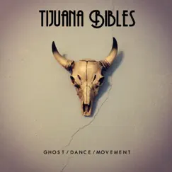 Ghost / Dance / Movement - EP by Tijuana Bibles album reviews, ratings, credits