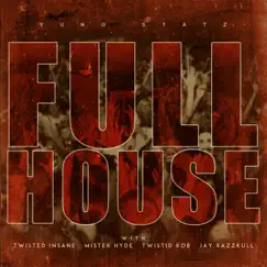 Full House (feat. Twisted Insane, Mister Hyde, Twistid Rob & Jay Razzkull) Song Lyrics