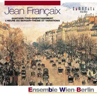 Jean Francaix: Quatuor - Trio & Divertissement by Ensemble Wien-Berlin album reviews, ratings, credits