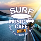 Surf Music Cafe 〜 R&B Best Selection for Driving artwork