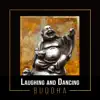 Laughing and Dancing Buddha: Daily Buddhist Meditation, Oriental Tao Music, Asian Flutes for Mystical Relaxation album lyrics, reviews, download