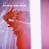 Clea Vincent - Retiens mon desir