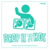 Drop It Like It's Hot