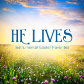 He Lives - Phillip Keveren & Kent Hooper