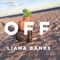 Off - Liana Banks lyrics