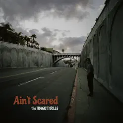 Ain't Scared - Single - The Tragic Thrills Ain't Scared - Single - The Tragic Thrills
