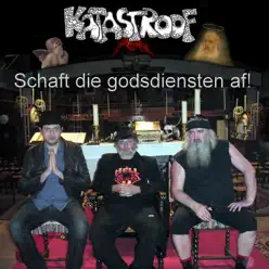 Schaft Die Godsdiensten Af! - Single - Katastroof Schaft Die Godsdiensten Af! - Single - Katastroof