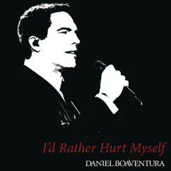 I'd Rather Hurt Myself - Single by Daniel Boaventura album reviews, ratings, credits
