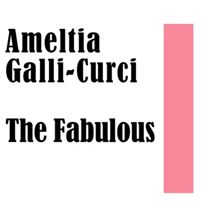 Amelita Galli-Curci: The Fabulous - Tito Schipa