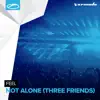 Stream & download Not Alone (Three Friends) - Single