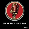 Rare Soul and R & B, Vol. 3