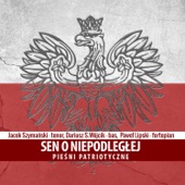 Sen O Niepodległej. Pieśni Patriotyczne artwork