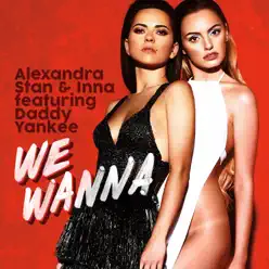 We Wanna (feat. Inna & Daddy Yankee) - Alexandra Stan