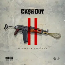 Kitchen & Choppas - Ca$h Out Kitchen & Choppas - Ca$h Out