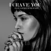 I Crave You (feat. Lauren Ruth Ward) - Single album lyrics, reviews, download
