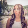 Wildest Dreams - Single album lyrics, reviews, download