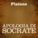 Platone - Apologia di Socrate