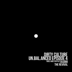 Dirty Culture - Un.Bal.Anced 11 - The Revival