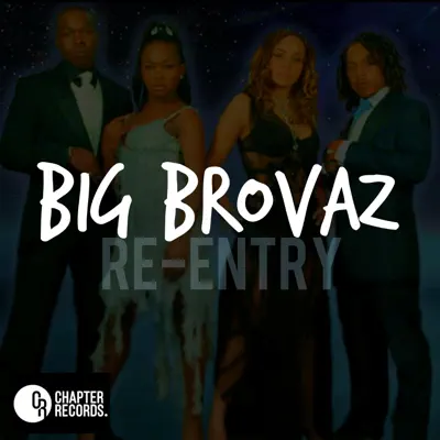 Re-Entry - Big Brovaz