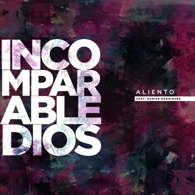 Incomparable Dios (feat. Eunice Rodriguez) - Single - Aliento