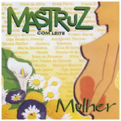 Mulher - Mastruz com Leite