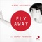 Fly Away (feat. Jesper Petersson) - Albert Marzinotto lyrics