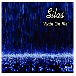 Silas - Rain on Me