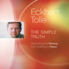 The Simple Truth: Discovering the Pathway from Suffering to Peace - Eckhart Tolle